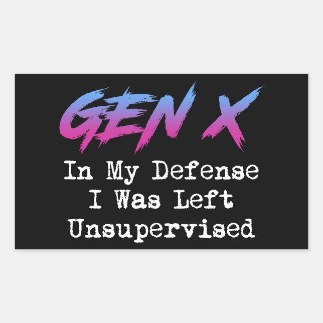Gen X - In meiner Verteidigung wurde ich unbeaufsi Rechteckiger Aufkleber (Vorderseite)