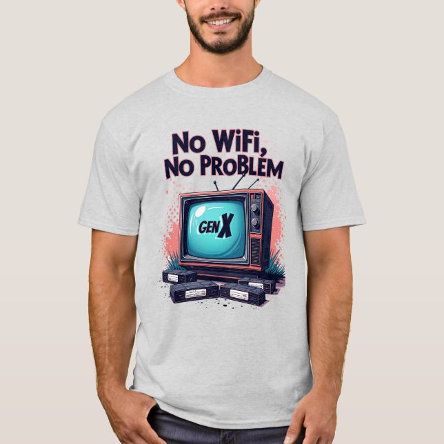 Gen X "No WiFi, No Problem" Retro T - Shirt (Vorderseite)