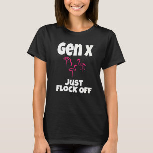 Gen X schaltet Flamingo Generation X Sprichwort ei T-Shirt