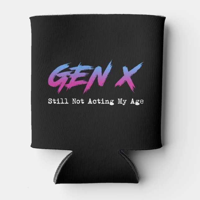 Gen X - Still Not Acting My Age Dosenkühler (Vorderseite)