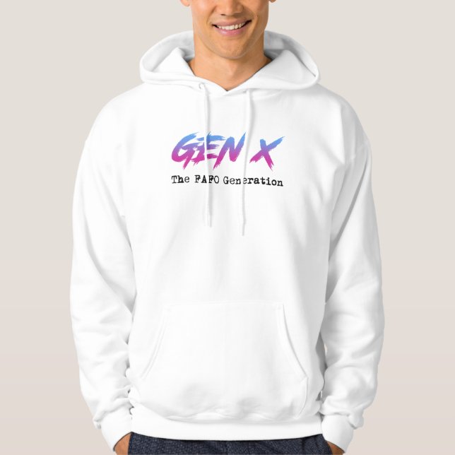 Gen X - The FAFO Generation Hoodie (Vorderseite)