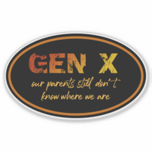 Gen X - Unsere Eltern wissen noch immer nicht, wo  Aufkleber