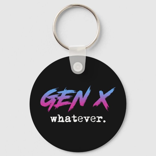 Gen X - was auch immer Schlüsselanhänger (Vorderseite)