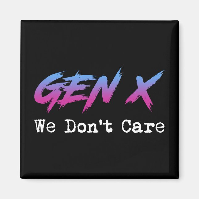 Gen X - Wir Kümmern Uns Nicht Magnet (Vorne)