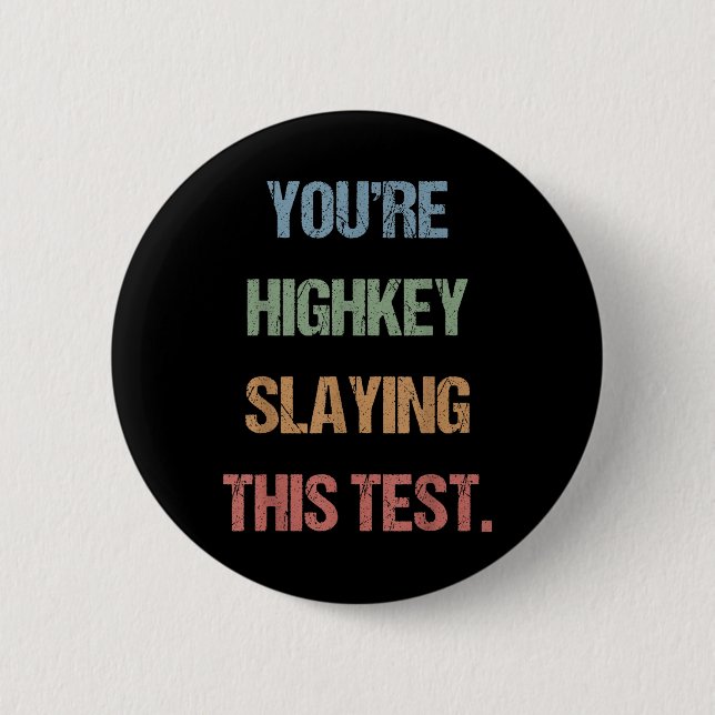 Gen Z Bruh Testing Day Teachers Youre Highkey Slay Button (Vorderseite)