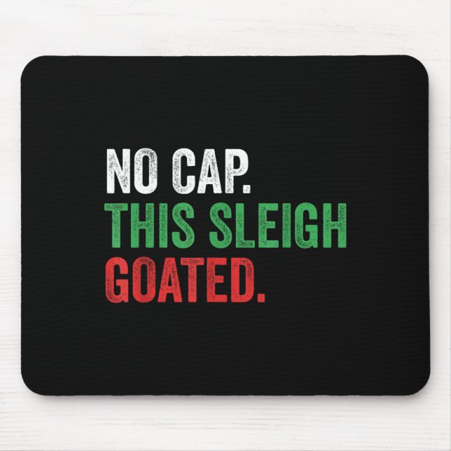 Gen Z Slang Christmas No Cap This Sleigh Goated  Mousepad (Vorne)