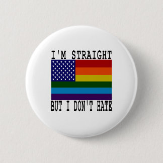 Genau, aber nicht hassen, stolz Homosexuell, schwu Button