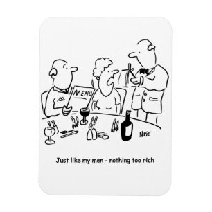 Genauso wie meine Männer. Nichts zu Reichhaltiges. Magnet