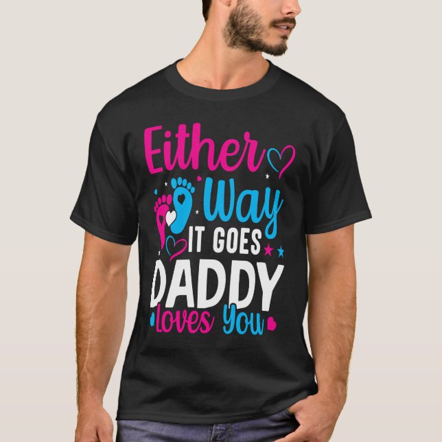 Gender Announcement  Either Way it Goes Daddy Love T-Shirt (Vorderseite)