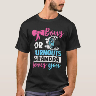 Gender Reveal Burnouts oder Bows Großvater Lieben  T-Shirt