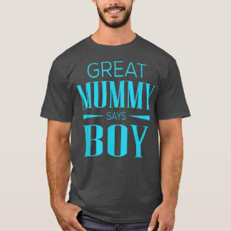 Gender Reveal Great Mummy sagt Boy Matching Baby P T-Shirt