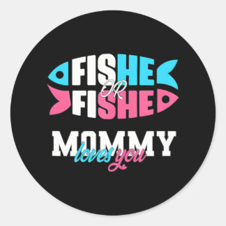 Gender Reveal Ideen Fishe oder Fishe Mommy Lieben Runder Aufkleber