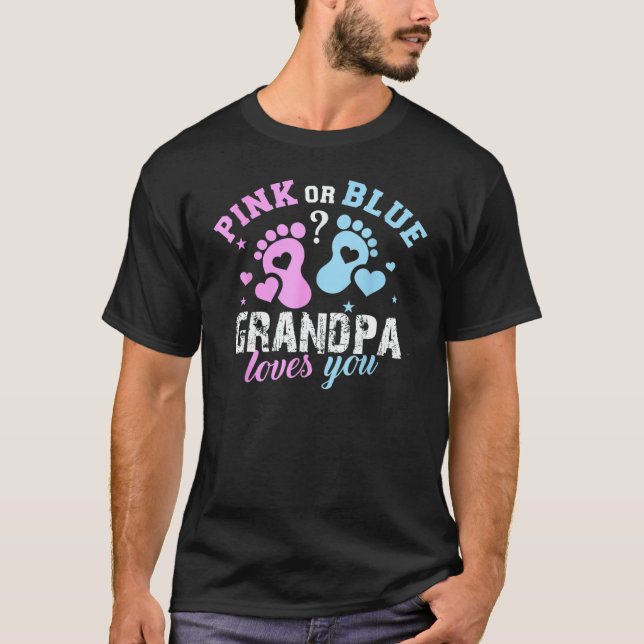 Gender Reveal Pink Or Blue For Grandpa T-Shirt (Vorderseite)