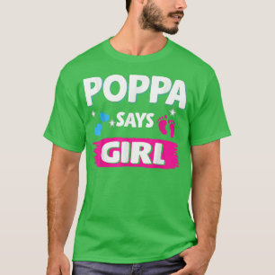 Gender Reveal Poppa sagt Mädchen Matching Family B T-Shirt
