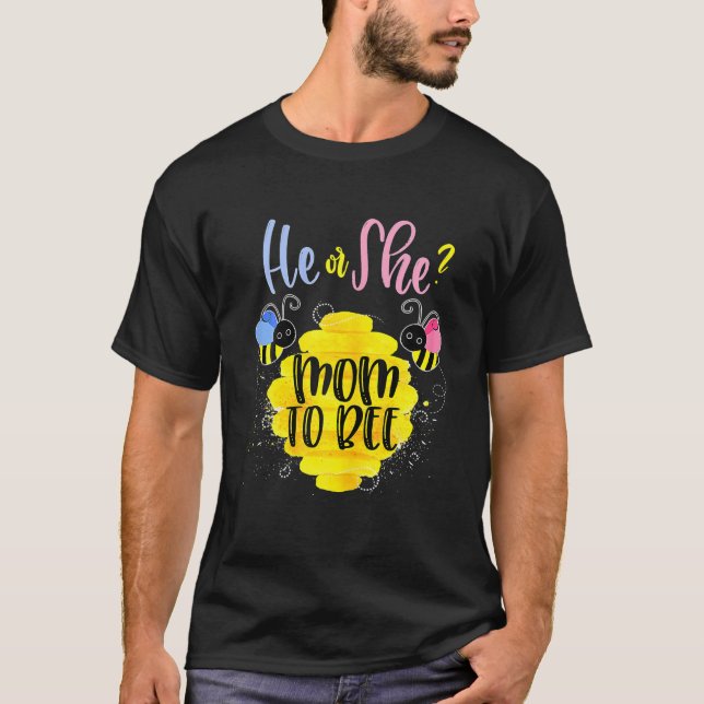 Gender Reveal What Will It Bee He Or She Mom T-Shirt (Vorderseite)