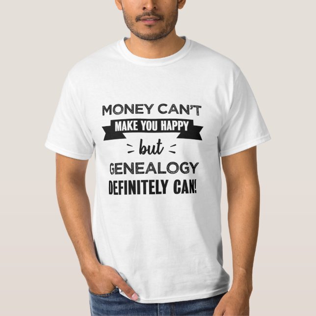 Genealogie macht dich glücklich Funny Gift T-Shirt (Vorderseite)