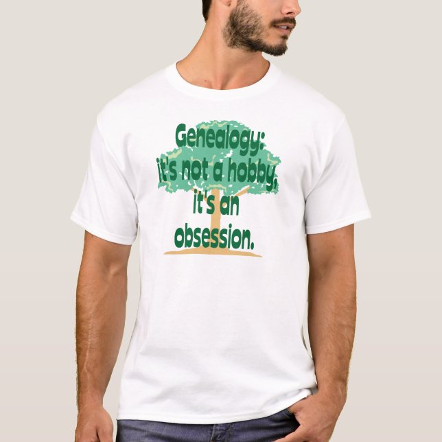 Genealogie-Obsession T-Shirt (Vorderseite)