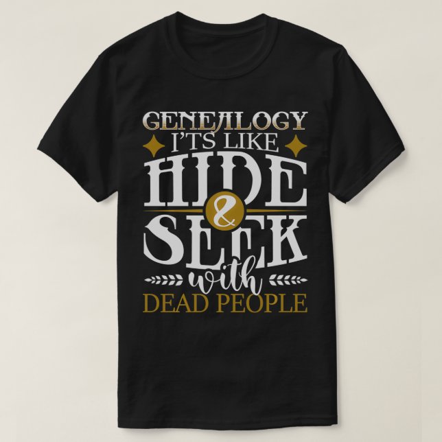 Genealogie verstecken Suche mit toten Menschen Gen T-Shirt (Design vorne)
