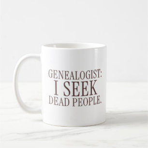 Généalogiste : Je cherche des personnes mortes Mug