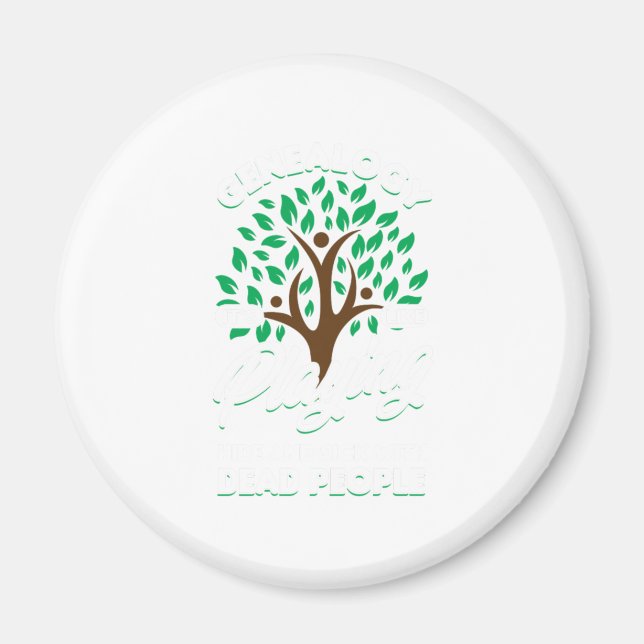 Genealogy Playing With Dead People Historian Gift Magnet (Vorne)