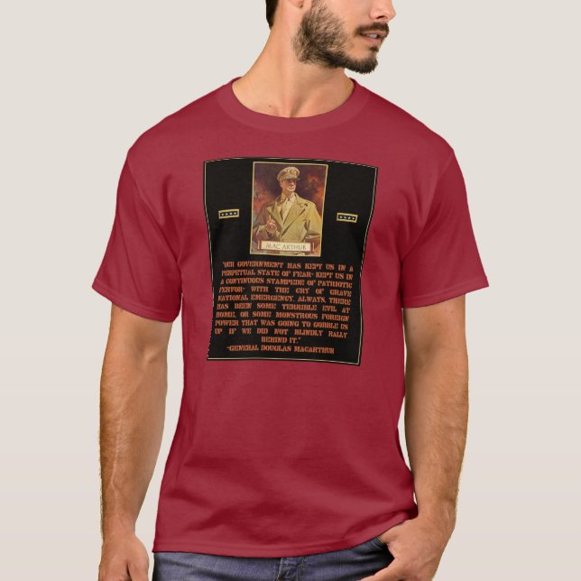 General MacArthur Quote: Regierung Fearmongering T-Shirt (Vorderseite)