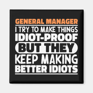 General Manager Ich versuche Dinge zu Lustigen Spr Magnet