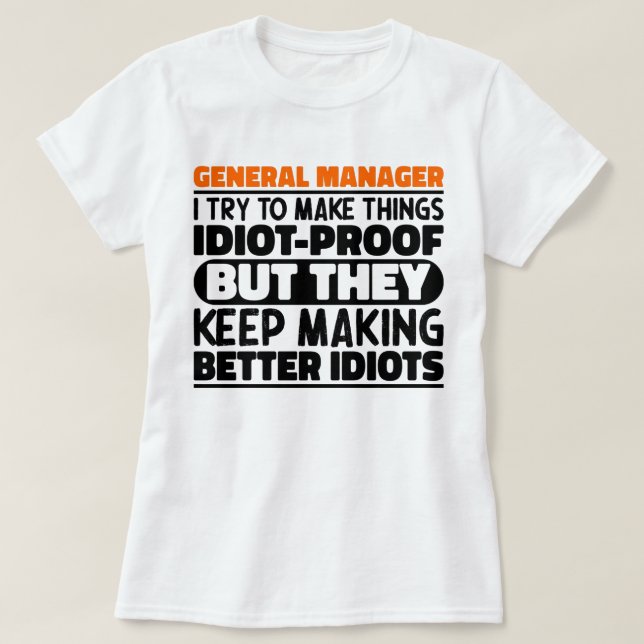 General Manager Ich versuche Dinge zu Lustigen Spr T-Shirt (Design vorne)