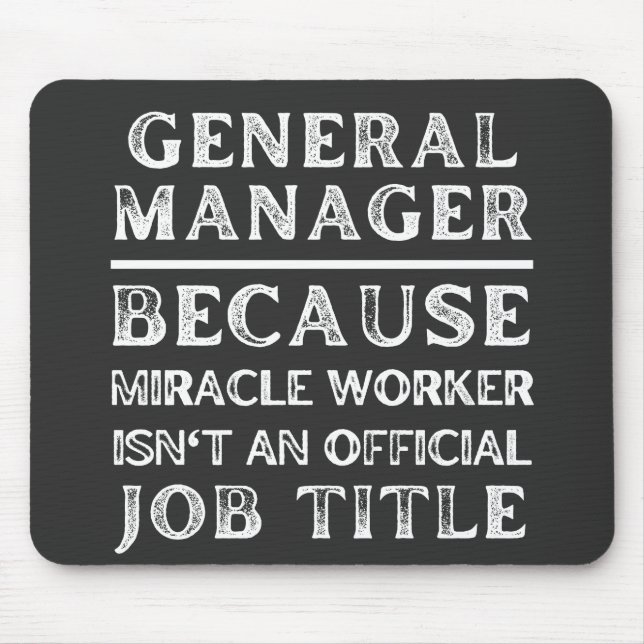 General Manager, weil Miracle Worker keine Mousepad (Vorne)