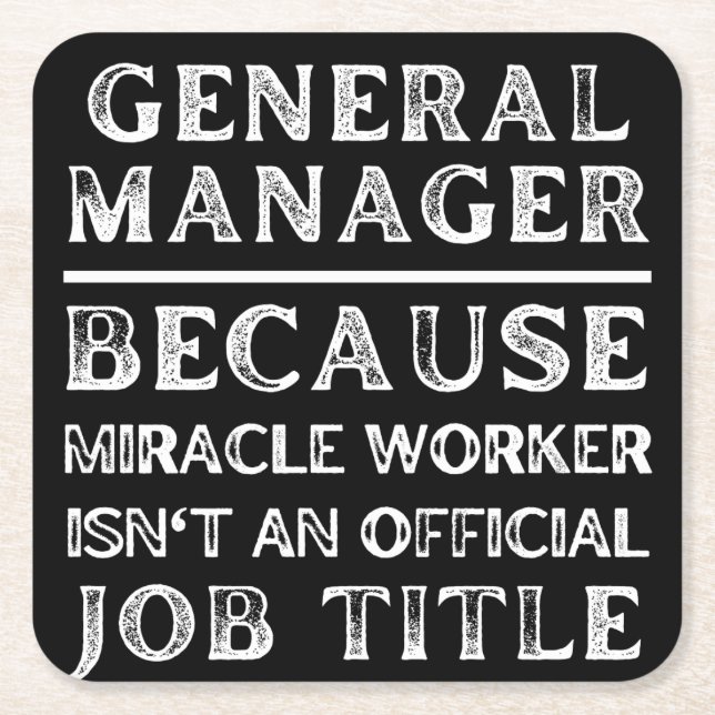 General Manager, weil Miracle Worker keine Rechteckiger Pappuntersetzer (Vorderseite)