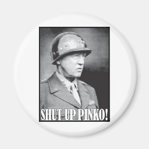 General Patton sagt geschlossenen Pinko! Magnet