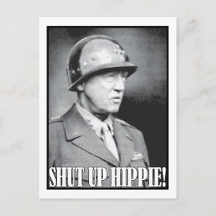 General Patton sagt "Shut Up Hippie! Postkarte