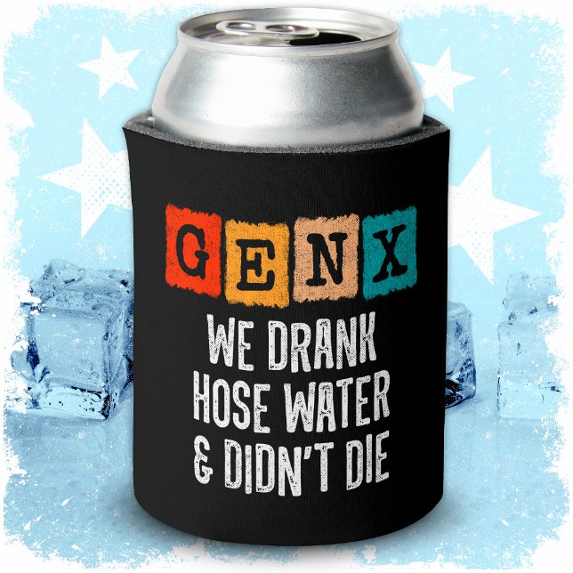 Generation X Gen X Hoch Water Gen Xer Funny Gen X Dosenkühler (Von Creator hochgeladen)