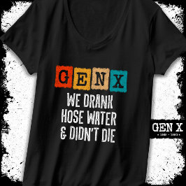 Generation X Gen X Hoch Water Gen Xer Funny Gen X T-Shirt