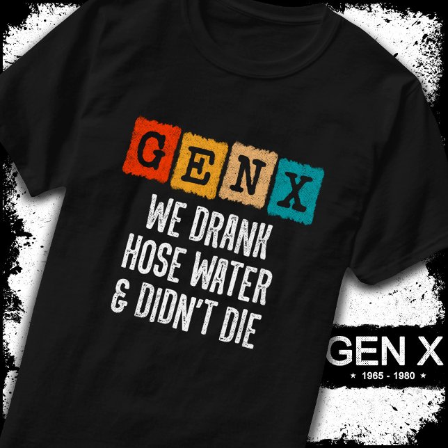 Generation X Gen X Hoch Water Gen Xer Funny Gen X T-Shirt (Von Creator hochgeladen)