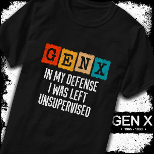 Generation X Gen X in meiner Verteidigung Verließ  T-Shirt