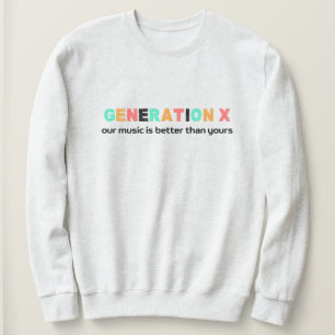Generation X - Unsere Musik ist besser Sweatshirt