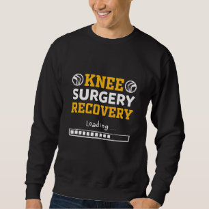 Genesung nach Knieoperation Knieersatz laden Sweatshirt