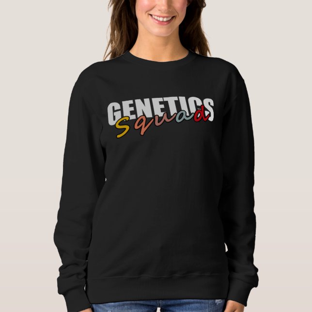 Genetics Doctor Nice Genetics Biologist Science Te Sweatshirt (Vorderseite)