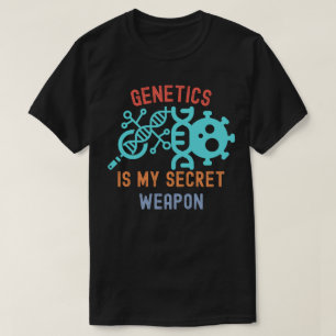 Genetik ist meine Geheimwaffe, Genetik-Zitate T-Shirt