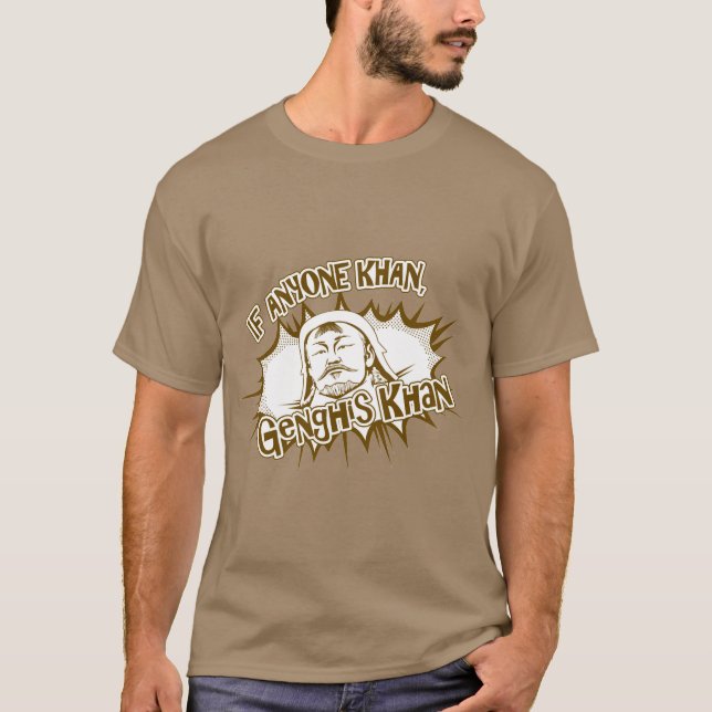 Genghis Khan kann! T-Shirt (Vorderseite)