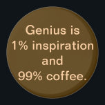 Genie ist 1% Inspiration und 99% Magnet<br><div class="desc">Dieser Magnet bietet einen einzigartigen Einstieg in ein altes Zitat. Behalt deinen Schweiß. Ich nehme Kaffee! Wenn Sie mit diesem Gefühl einverstanden sind, ist das der Magnet für Sie. Das Design ist mit einem kaffeebräunlichen Hintergrund mit cremefarbenen Schriftzeichen versehen, in dem steht: "Genie ist 1% Inspiration und 99% Kaffee." GENIUS!...</div>