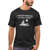 Genieße Zeitverschwendung Philosophie-Zitat