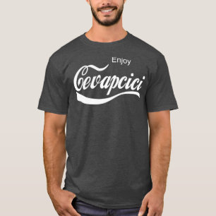 Genießen Sie Cvapcici  T-Shirt