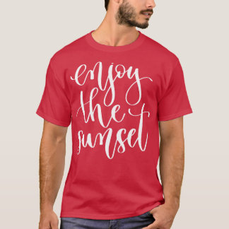 Genießen Sie den Sonnenuntergang 1 T-Shirt