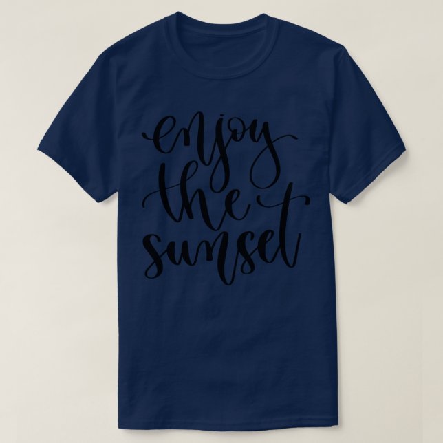 Genießen Sie den Sonnenuntergang T-Shirt (Design vorne)
