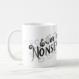 Genießen Sie den Unsinn Kaffeetasse