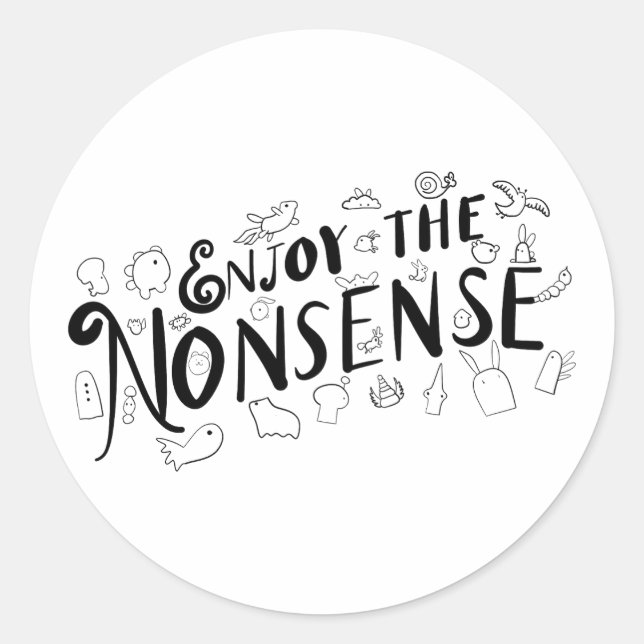 Genießen Sie den Unsinn Runder Aufkleber (Vorderseite)