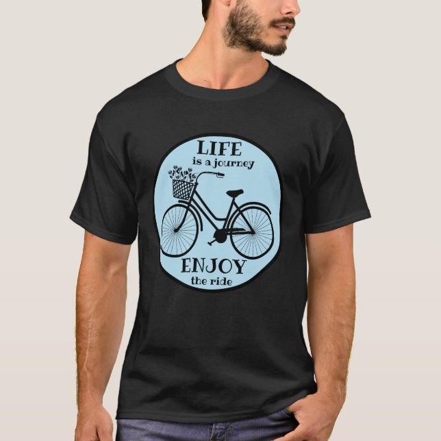 Genießen Sie die Fahrt | Fahrrad mit Motivierend B T-Shirt (Vorderseite)