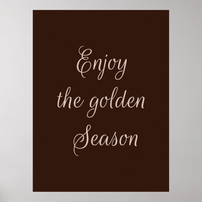 Genießen Sie die goldene Jahreszeit Poster (Vorne)