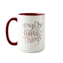 Genießen Sie die kleine Sache-Tasse